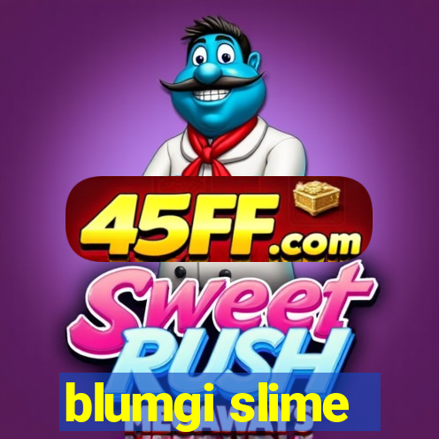 blumgi slime